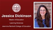 Jessica Dickinson - Jessica Dickinson - Master of Education - Learning Sciences - Jeannine Rainbolt College of Education