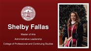 Shelby Fallas - Master of Arts - Administrative Leadership - College of Professional and Continuing Studies