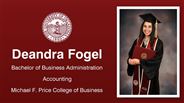 Deandra Fogel - Bachelor of Business Administration - Accounting - Michael F. Price College of Business