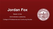 Jordan Fox - Master of Arts - Administrative Leadership - College of Professional and Continuing Studies