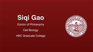 Siqi Gao - Siqi Gao - Doctor of Philosophy - Cell Biology - HSC Graduate College