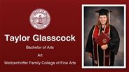 Taylor Glasscock - Bachelor of Arts - Art - Weitzenhoffer Family College of Fine Arts