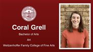 Coral Grell - Bachelor of Arts - Art - Weitzenhoffer Family College of Fine Arts