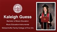 Kaleigh Guess - Kaleigh Guess - Bachelor of Music Education - Music Education-Instrumental - Weitzenhoffer Family College of Fine Arts