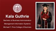 Kala Guthrie - Kala Guthrie - Bachelor of Business Administration - Management Information Systems - Michael F. Price College of Business