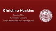 Christina Hankins - Bachelor of Arts - Administrative Leadership - College of Professional and Continuing Studies