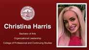 Christina Harris - Bachelor of Arts - Organizational Leadership - College of Professional and Continuing Studies