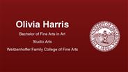 Olivia Harris - Bachelor of Fine Arts in Art - Studio Arts - Weitzenhoffer Family College of Fine Arts