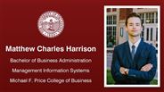 Matthew Harrison - Matthew Harrison - Bachelor of Business Administration - Management Information Systems - Michael F. Price College of Business