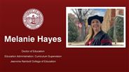 Melanie Hayes - Doctor of Education - Education Administration: Curriculum Supervision - Jeannine Rainbolt College of Education