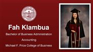 Fah Klambua - Fah Klambua - Bachelor of Business Administration - Accounting - Michael F. Price College of Business