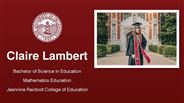 Claire Lambert - Bachelor of Science in Education - Mathematics Education - Jeannine Rainbolt College of Education