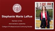 Stephanie Marie LaRue - Stephanie Marie LaRue - Bachelor of Arts - Administrative Leadership - College of Professional and Continuing Studies