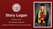 Story Logan - Bachelor of Arts - Administrative Leadership - College of Professional and Continuing Studies