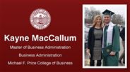 Kayne MacCallum - Master of Business Administration - Business Administration - Michael F. Price College of Business