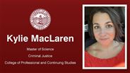 Kylie MacLaren - Master of Science - Criminal Justice - College of Professional and Continuing Studies