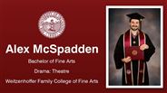 Alex McSpadden - Bachelor of Fine Arts - Drama: Theatre - Weitzenhoffer Family College of Fine Arts