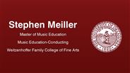 Stephen Meiller - Stephen Meiller - Master of Music Education - Music Education-Conducting - Weitzenhoffer Family College of Fine Arts