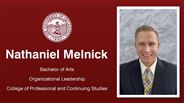 Nathaniel Melnick - Bachelor of Arts - Organizational Leadership - College of Professional and Continuing Studies