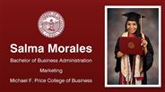 Salma Morales - Bachelor of Business Administration - Marketing - Michael F. Price College of Business