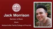 Jack Morrison - Bachelor of Music - Music - Weitzenhoffer Family College of Fine Arts