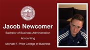 Jacob Newcomer - Bachelor of Business Administration - Accounting - Michael F. Price College of Business