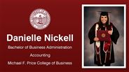 Danielle Nickell - Danielle Nickell - Bachelor of Business Administration - Accounting - Michael F. Price College of Business