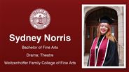 Sydney Norris - Bachelor of Fine Arts - Drama: Theatre - Weitzenhoffer Family College of Fine Arts