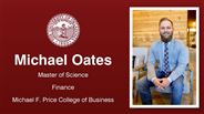 Michael Oates - Master of Science - Finance - Michael F. Price College of Business