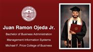 Juan Ramon Ojeda Jr. - Juan Ramon Ojeda Jr. - Bachelor of Business Administration - Management Information Systems - Michael F. Price College of Business