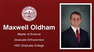 Maxwell Oldham - Maxwell Oldham - Master of Science - Graduate Orthodontics - HSC Graduate College