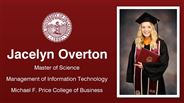 Jacelyn Overton - Jacelyn Overton - Master of Science - Management of Information Technology - Michael F. Price College of Business