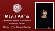 Mayra Palma - Bachelor of Business Administration - International Business - Michael F. Price College of Business