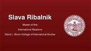 Slava Ribalnik - Master of Arts - International Relations - David L. Boren College of International Studies