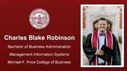 Charles Blake Robinson - Bachelor of Business Administration - Management Information Systems - Michael F. Price College of Business