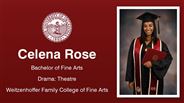 Celena Rose - Bachelor of Fine Arts - Drama: Theatre - Weitzenhoffer Family College of Fine Arts