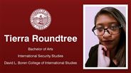 Tierra Roundtree - Tierra Roundtree - Bachelor of Arts - International Security Studies - David L. Boren College of International Studies