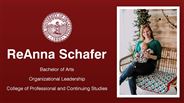 ReAnna Schafer - ReAnna Schafer - Bachelor of Arts - Organizational Leadership - College of Professional and Continuing Studies