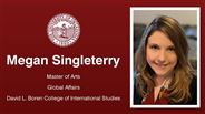 Megan Singleterry - Master of Arts - Global Affairs - David L. Boren College of International Studies