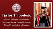 Taylor Thibodeau - Bachelor of Business Administration - Entrepreneurship and Venture Management - Michael F. Price College of Business