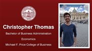 Christopher Thomas - Bachelor of Business Administration - Economics - Michael F. Price College of Business