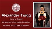 Alexander Twigg - Alexander Twigg - Master of Science - Management of Information Technology - Michael F. Price College of Business