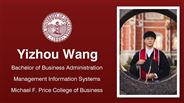 Yizhou Wang - Bachelor of Business Administration - Management Information Systems - Michael F. Price College of Business