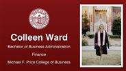 Colleen Ward - Colleen Ward - Bachelor of Business Administration - Finance - Michael F. Price College of Business