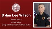 Dylan Lee Wilson - Dylan Lee Wilson - Master of Science - Criminal Justice - College of Professional and Continuing Studies