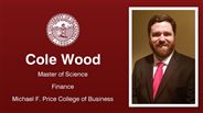 Cole Wood - Master of Science - Finance - Michael F. Price College of Business