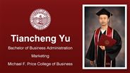 Tiancheng Yu - Bachelor of Business Administration - Marketing - Michael F. Price College of Business