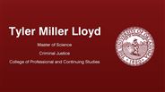 Tyler Miller Lloyd - Master of Science - Criminal Justice - College of Professional and Continuing Studies