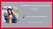 Tia-Mariah Destiny Clinkscales - Bachelor of Arts - Art and Design