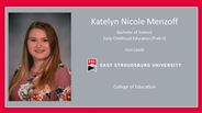 Katelyn Nicole Menzoff - Bachelor of Science - Early Childhood Education (PreK-4) - Cum Laude
